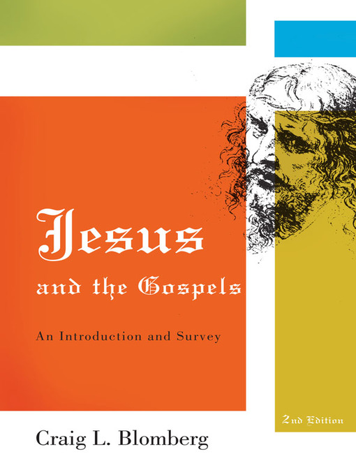 Title details for Jesus and the Gospels: an Introduction and Survey by Craig L. Blomberg - Available